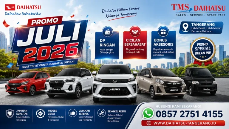 Upgrade Mobil Anda di Juli 2026: Promo Daihatsu Tangerang dengan Cicilan Ringan Daihatsu!